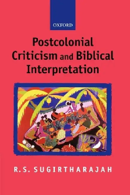 Postcolonial Criticism and Biblical Interpretation (English, R. S. Sugirtharajah)