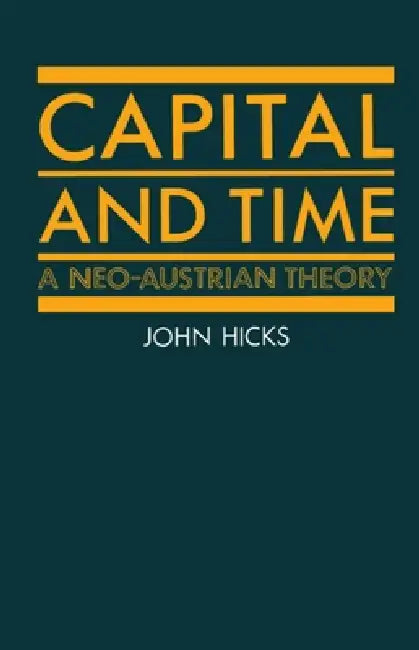 Capital and Time (English, John Richard Hicks)
