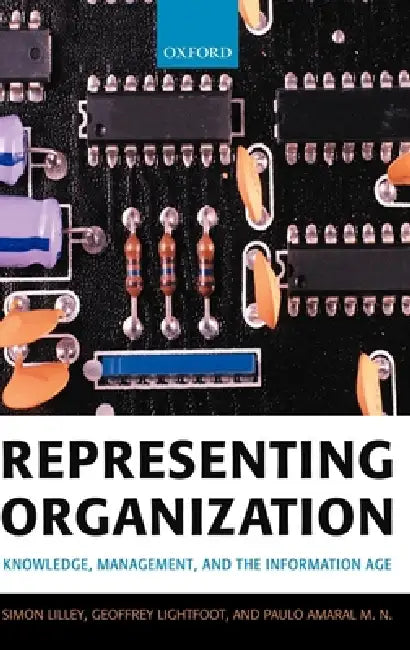 Representing Organization (English, Simon Lilley | Geoffrey Lightfoot | Paulo Amaral)