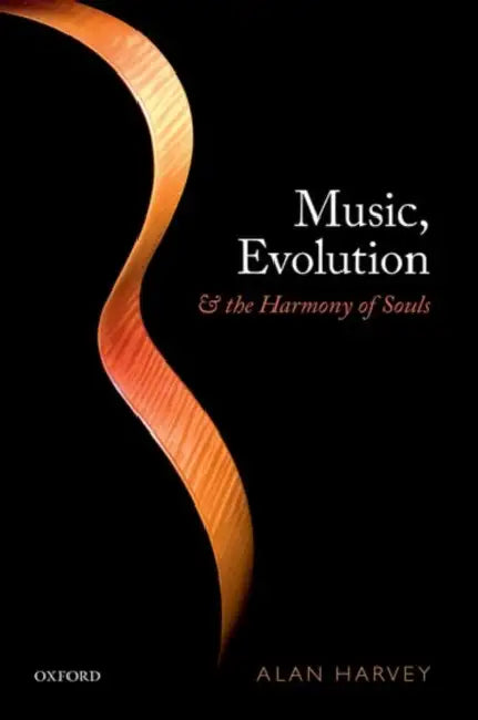 Music, Evolution, and the Harmony of Souls (English, Alan R. Harvey)