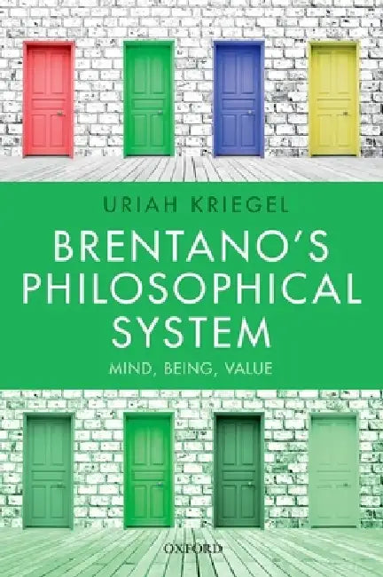 Brentano's Philosophical System (English, Uriah Kriegel)