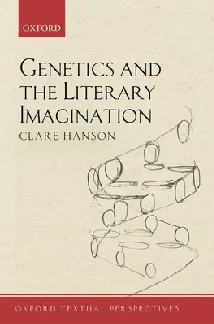 Genetics and the Literary Imagination (English, Clare Hanson)