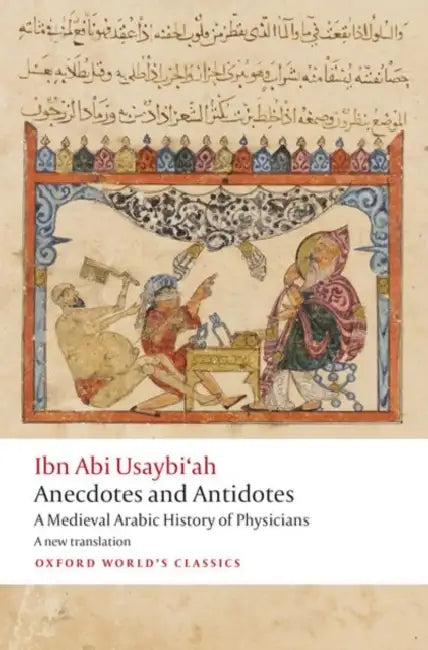 Anecdotes and Antidotes (English, Ibn Abi Usaybi'ah)