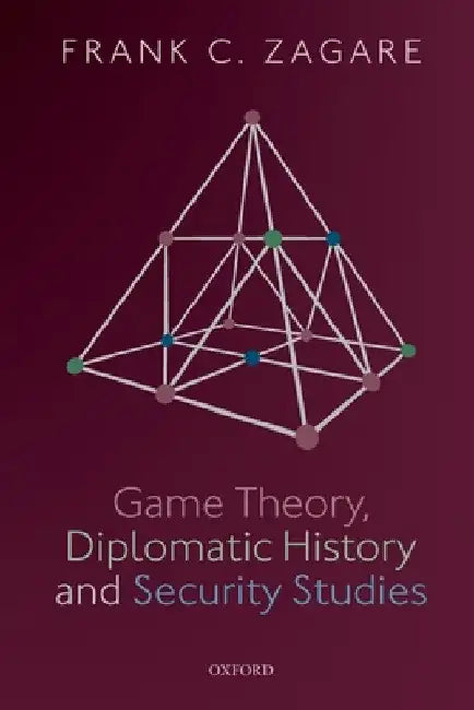 Game Theory, Diplomatic History and Security Studies (English, Frank C. Zagare)