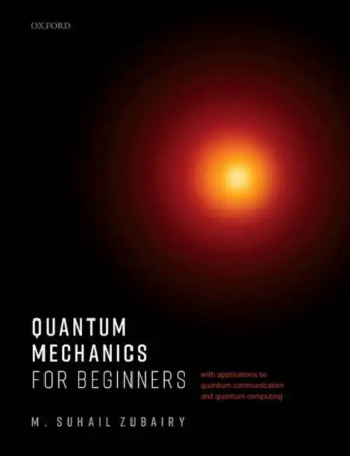 Quantum Mechanics for Beginners (English, M. Suhail Zubairy)