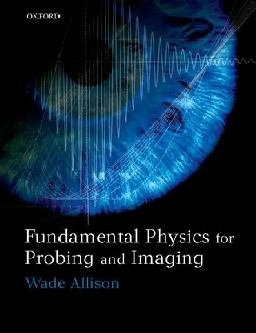 Fundamental Physics for Probing and Imaging (English, Wade Allison)
