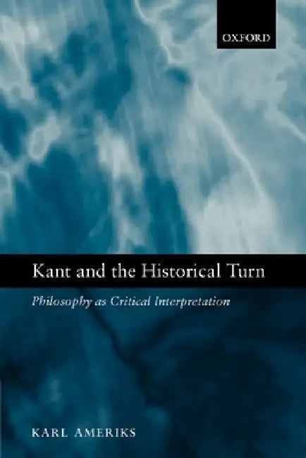 Kant and the Historical Turn (English, Karl Ameriks)