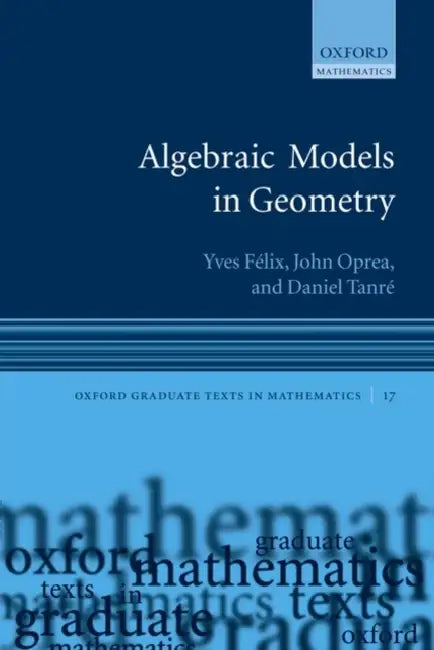 Algebraic Models Geometry (English, Yves Felix | John Oprea | Daniel Tanre)