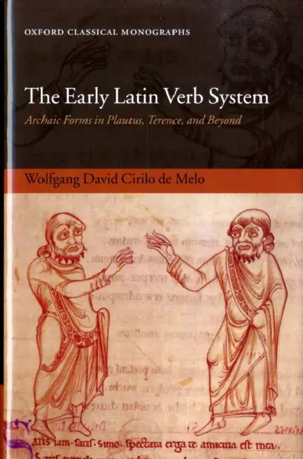 The Early Latin Verb System (English, Wolfgang David Cirilo de Melo | Wolfgang David Cirilo D. Melo)