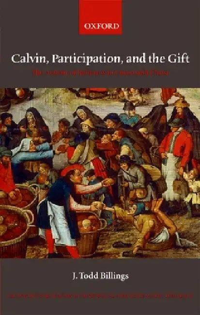 Calvin, Participation, and the Gift (English, J. Todd Billings)