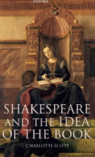 Shakespeare and the Idea of the Book (English, Charlotte Scott)