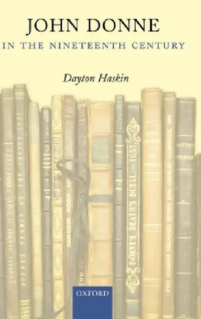John Donne in the Nineteenth Century (English, Dayton Haskin)