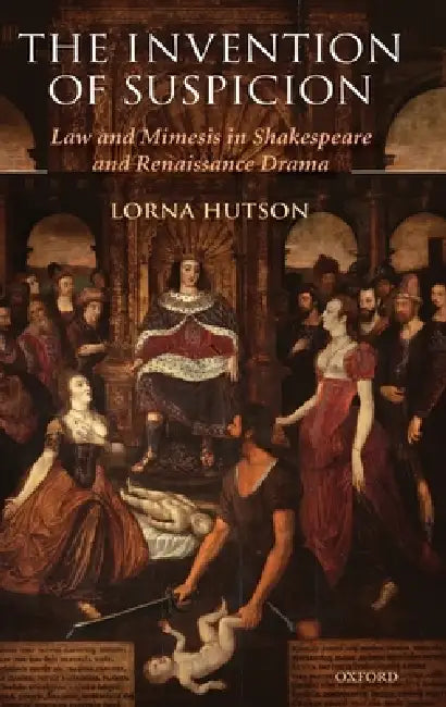 The Invention of Suspicion (English, Lorna Hutson)