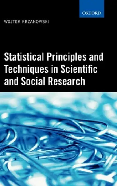 Statistical Principles and Techniques in Scientific and Social Research (English, Wojtek J. Krzanowski)