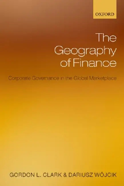 The Geography of Finance (English, Gordon L. Clark | Darius Wojcik | Darius W. Jcik)
