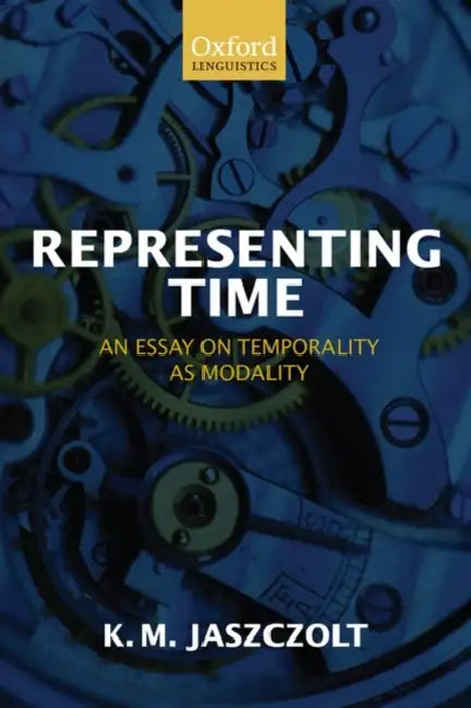 Representing Time (English, Katarzyna M. Jaszczolt | Kasia M. Jaszczolt)