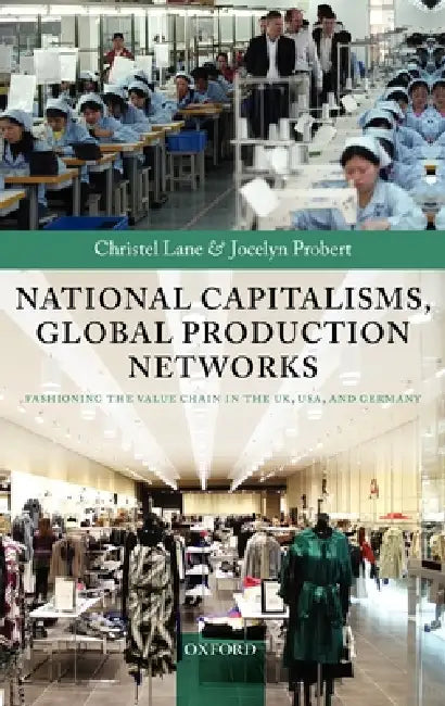 National Capitalisms, Global Production Networks (English, Christel Lane | Jocelyn Probert)