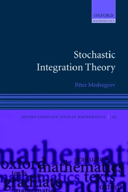 Stochastic Integration Theory (English, Peter Medvegyev)