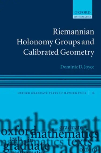 Riemannian Holonomy Groups and Calibrated Geometry (English, Dominic D. Joyce)
