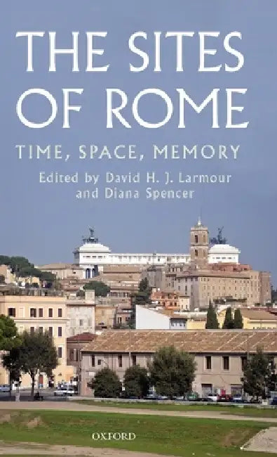 The Sites of Rome (English, David H. J. Larmour | Diana Spencer)