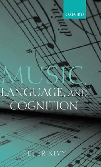 Music, Language, and Cognition (English, Peter Kivy)