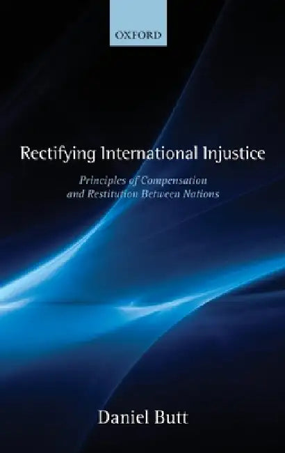 Rectifying International Injustice (English, Daniel Butt)