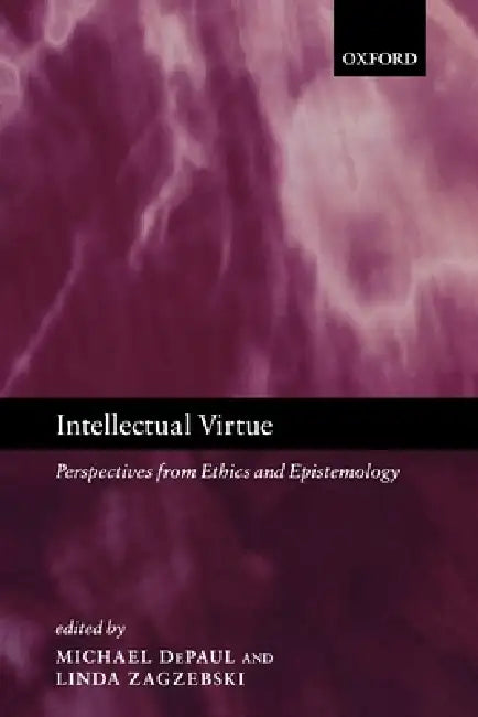 Intellectual Virtue (English, Michael Depaul | Linda Zagzebski | Julia Annas)