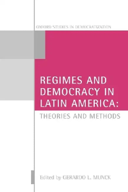 Regimes and Democracy in Latin America (English, Gerardo L. Munck)