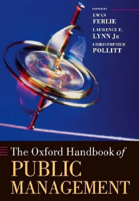 The Oxford Handbook of Public Management (English, Ewan Ferlie | Laurence E. Lynn Jr | Christopher Pollitt)