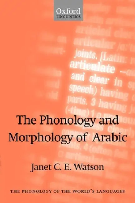 The Phonology and Morphology of Arabic (English, Janet C. E. Watson)