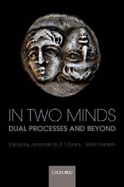 In Two Minds (English, Jonathan St B. T. Evans | Keith Frankish)
