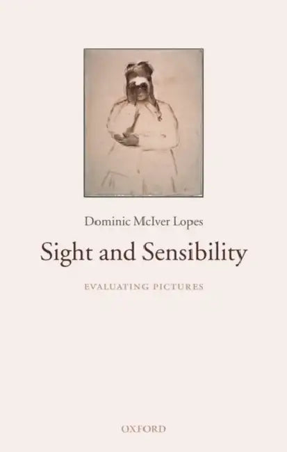 Sight and Sensibility (English, Dominic McIver Lopes)