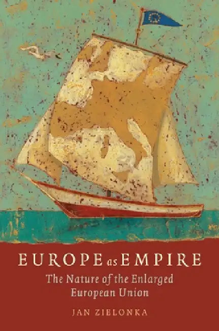 Europe as Empire The Nature of the Enlarged European Union (Paperback) (English, Jan Zielonka)