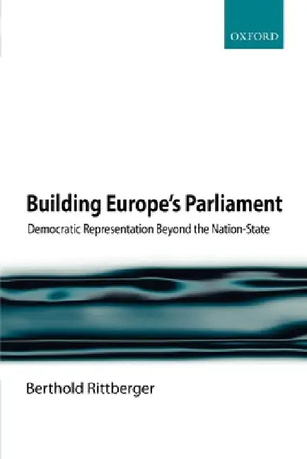 Building Europe's Parliament (English, Berthold Rittberger)