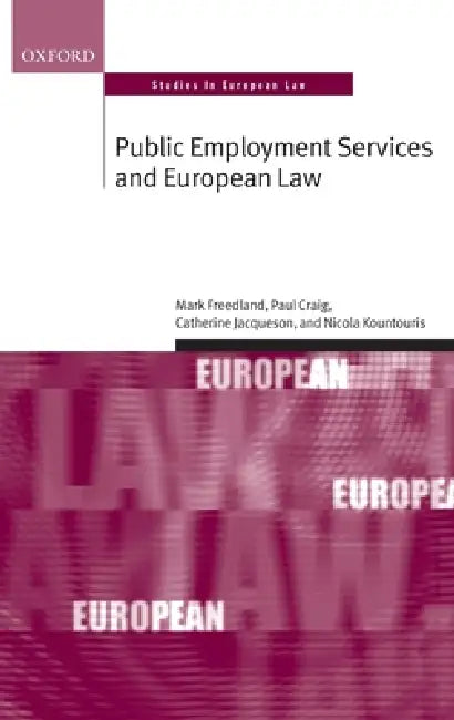 Public Employment Services and European Law (English, Mark Freedland Fba | Catherine Jacqueson | Nicola Kountouris)