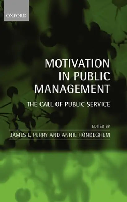 Motivation in Public Management (English, James L. Perry | Annie Hondeghem)
