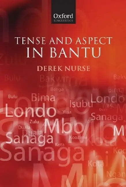 Tense and Aspect in Bantu (English, Derek Nurse)