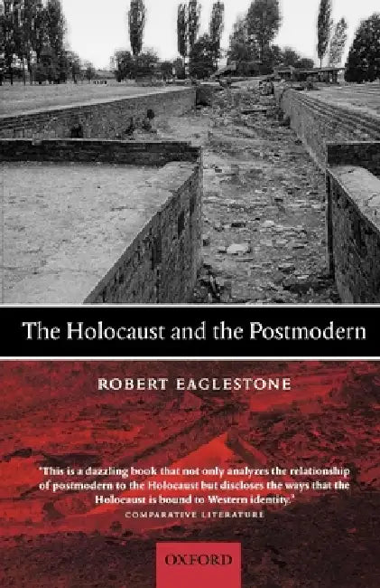 The Holocaust and the Postmodern (English, Robert Eaglestone)