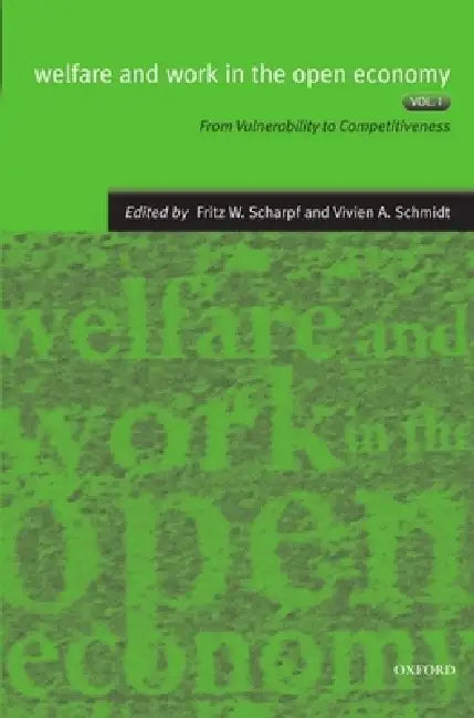 Welfare and Work in the Open Economy (English, Fritz W. Scharpf | Vivien A. Schmidt)