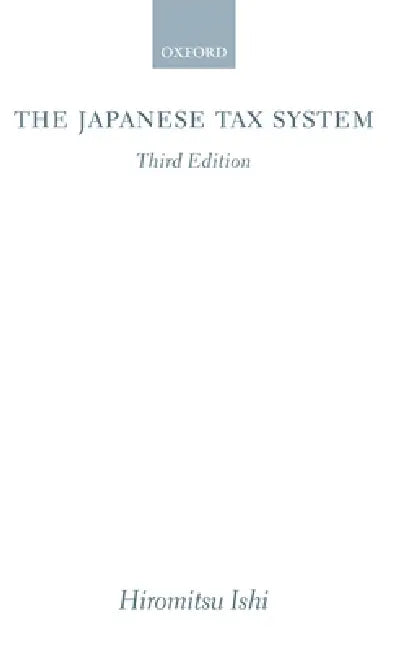 The Japanese Tax System (English, Hiromitsu Ishi)