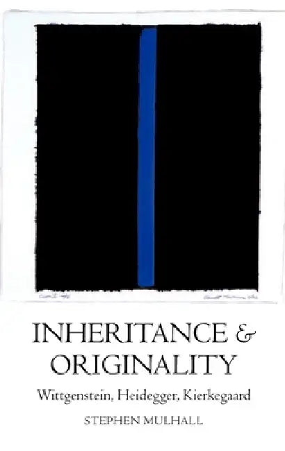 Inheritance and Originality (English, Stephen Mulhall)