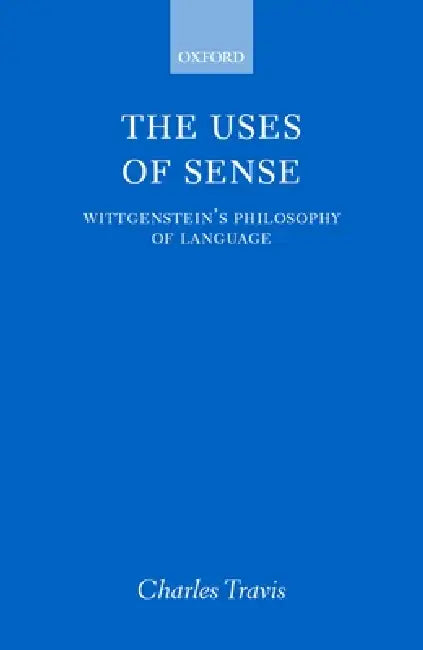 The Uses of Sense (English, Charles Travis)