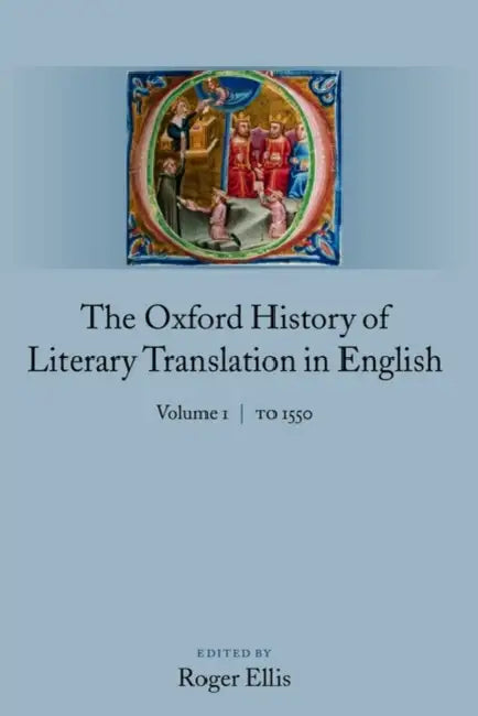 The Oxford History of Literary Translation in English (English, Roger Ellis)