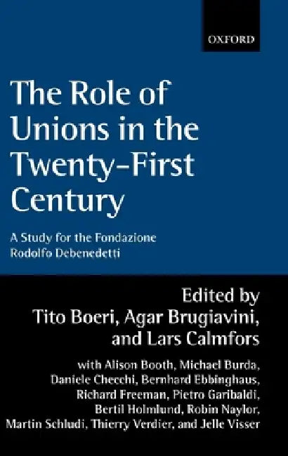 The Role of Unions in the Twenty-First Century (English, Tito Boeri | Agar Brugiavini | Lars Calmfors)