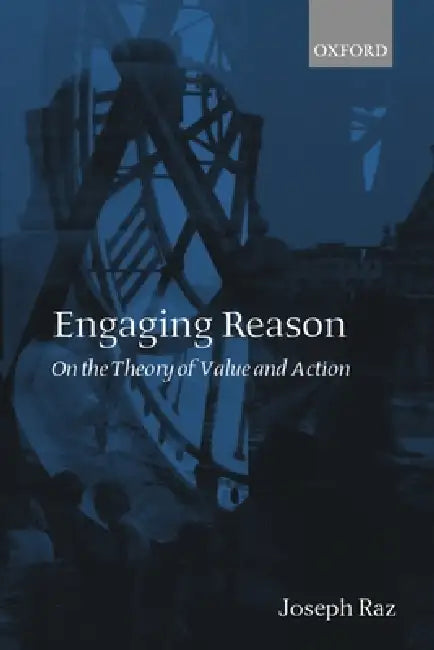 Engaging Reason (English, Joseph Raz)