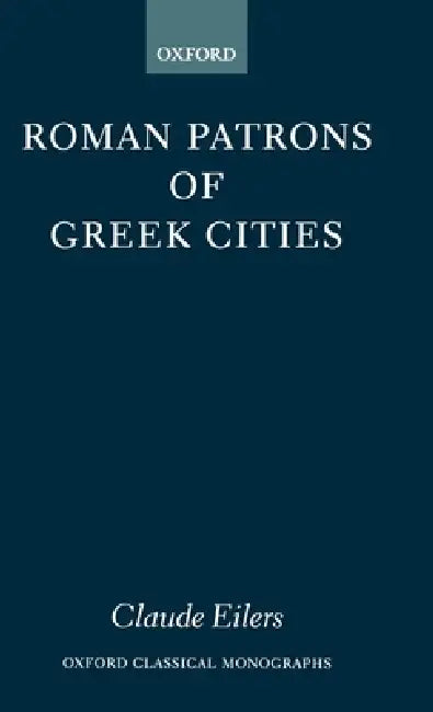 Oxford Classical Monographs (English, Claude Eilers)