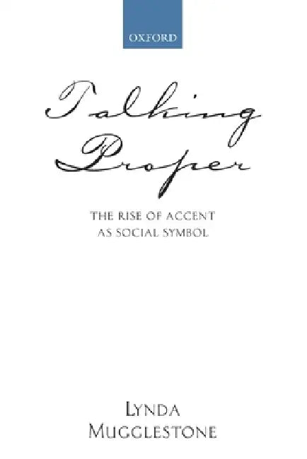 Talking Proper (English, Lynda Mugglestone)