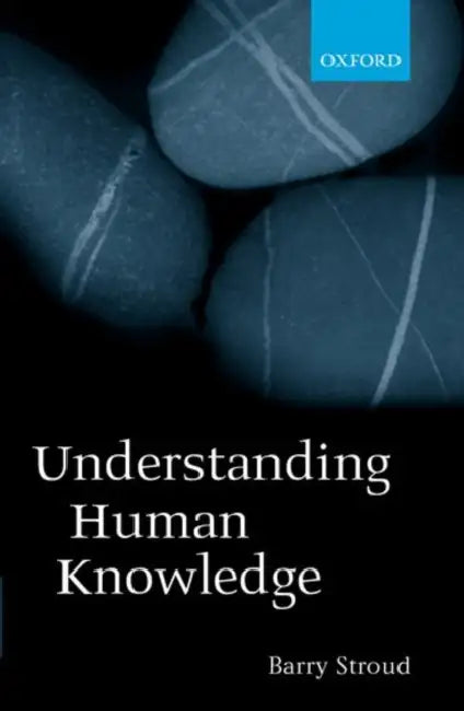 Understanding Human Knowledge (English, Barry Stroud)
