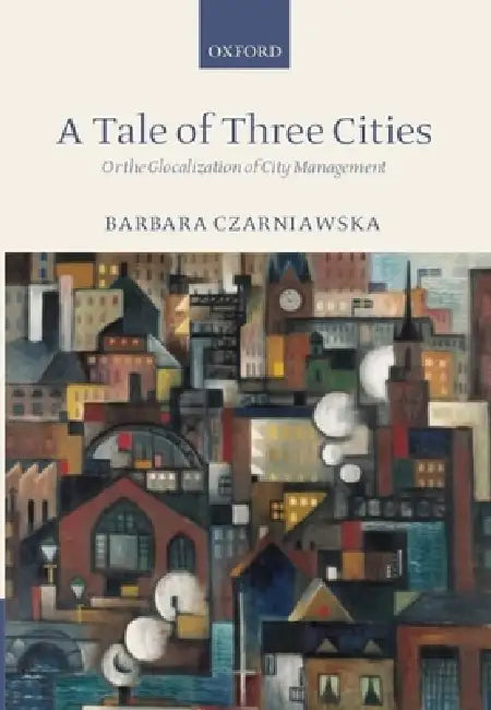 A Tale of Three Cities (English, Barbara Czarniawska)