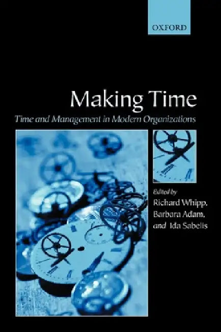 Making Time (English, Richard Whipp | Barbara Adam | Ida Sabelis)
